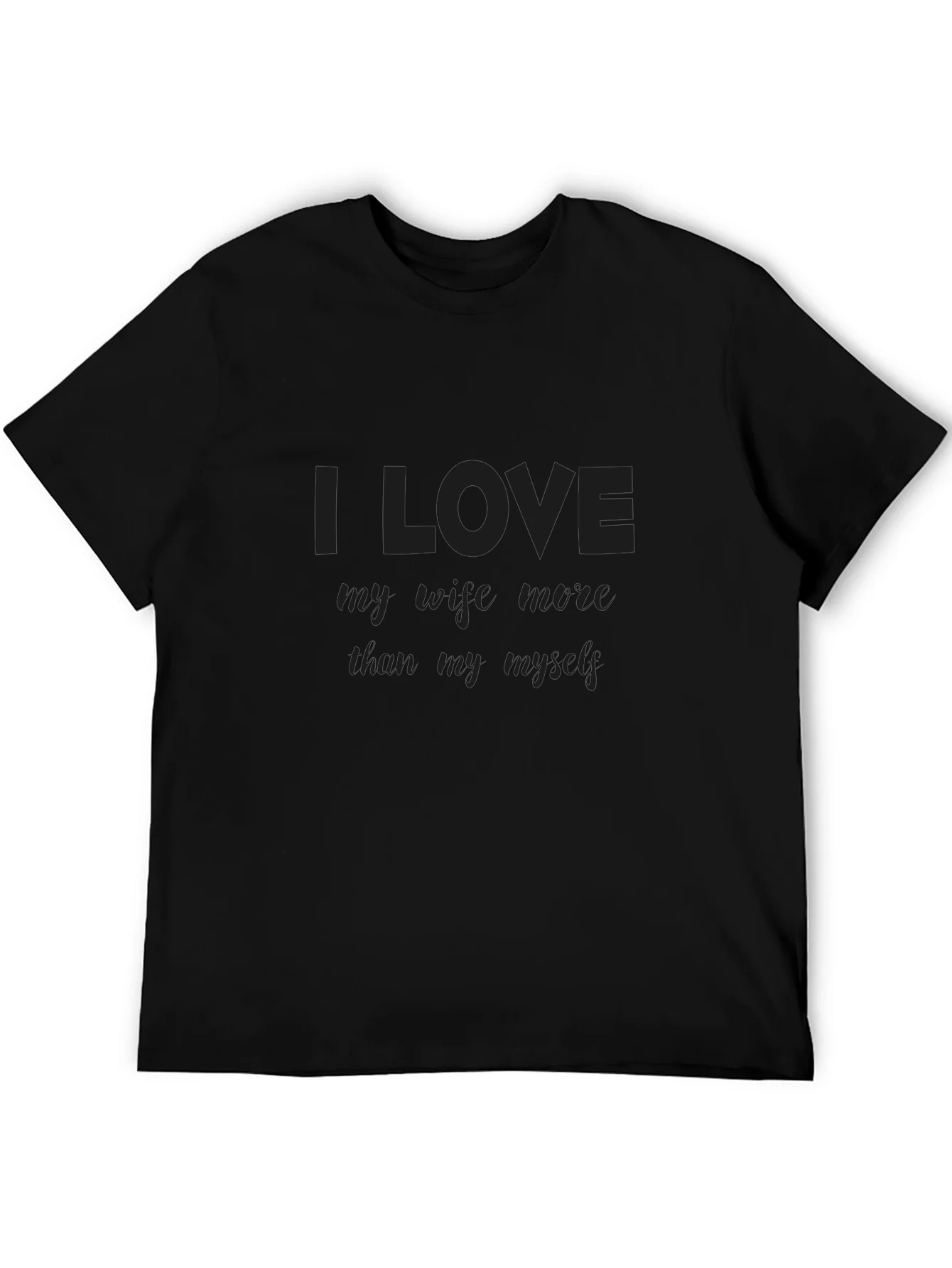 I Love My Wife More Than Myself T-Shirt