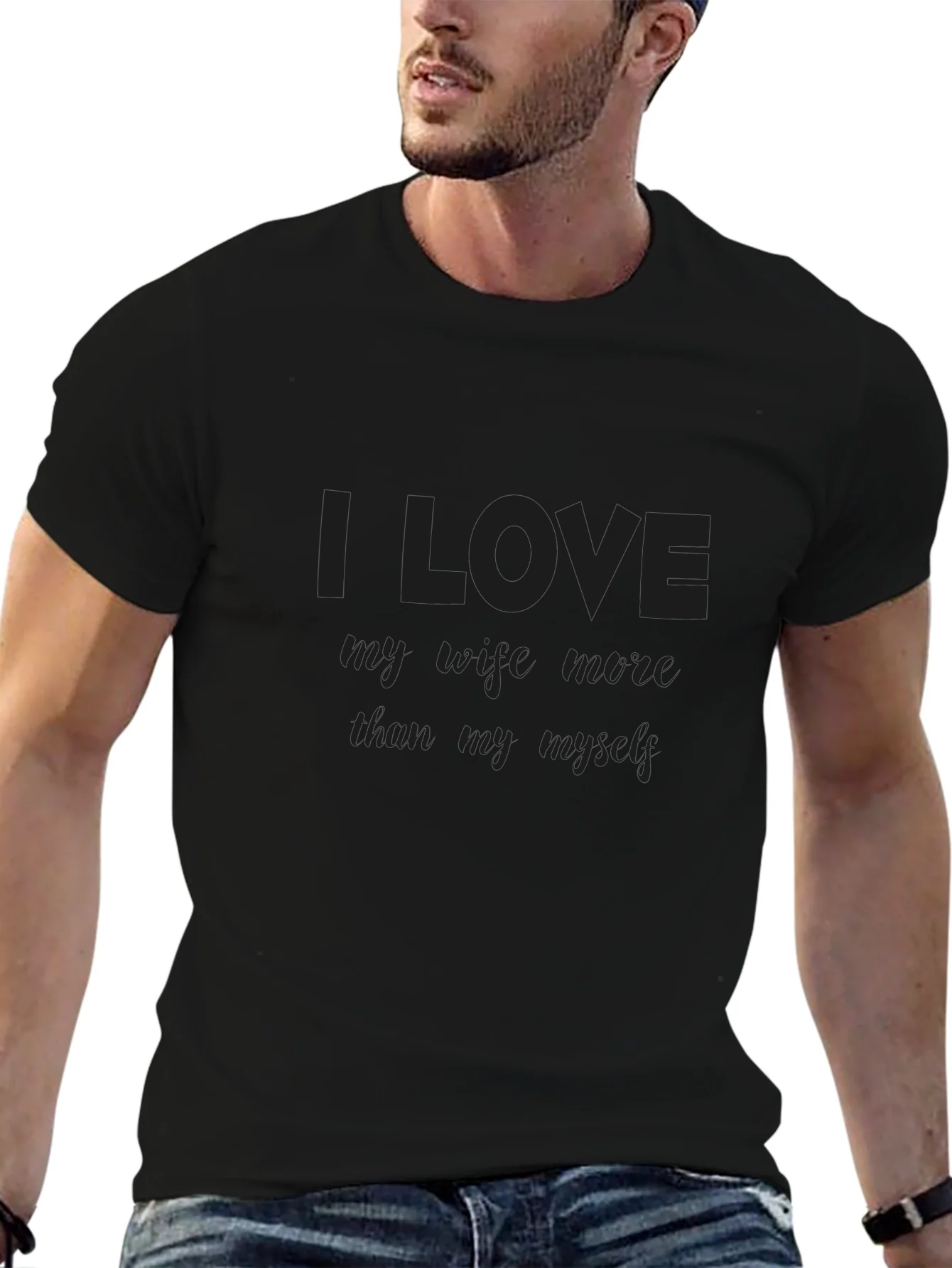 I Love My Wife More Than Myself T-Shirt