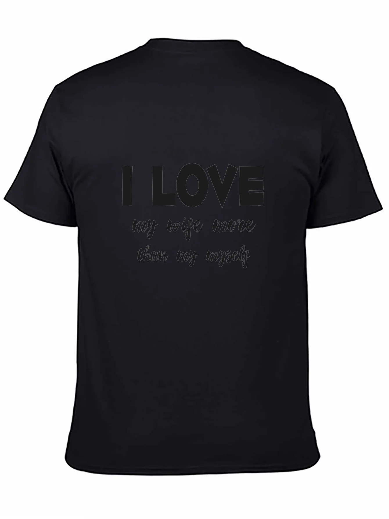I Love My Wife More Than Myself T-Shirt