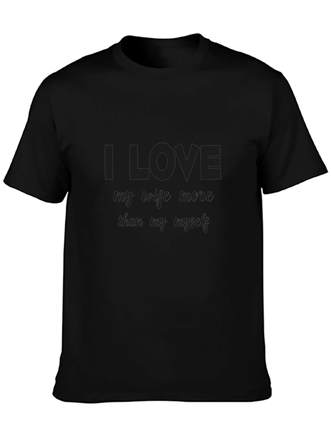 I Love My Wife More Than Myself T-Shirt