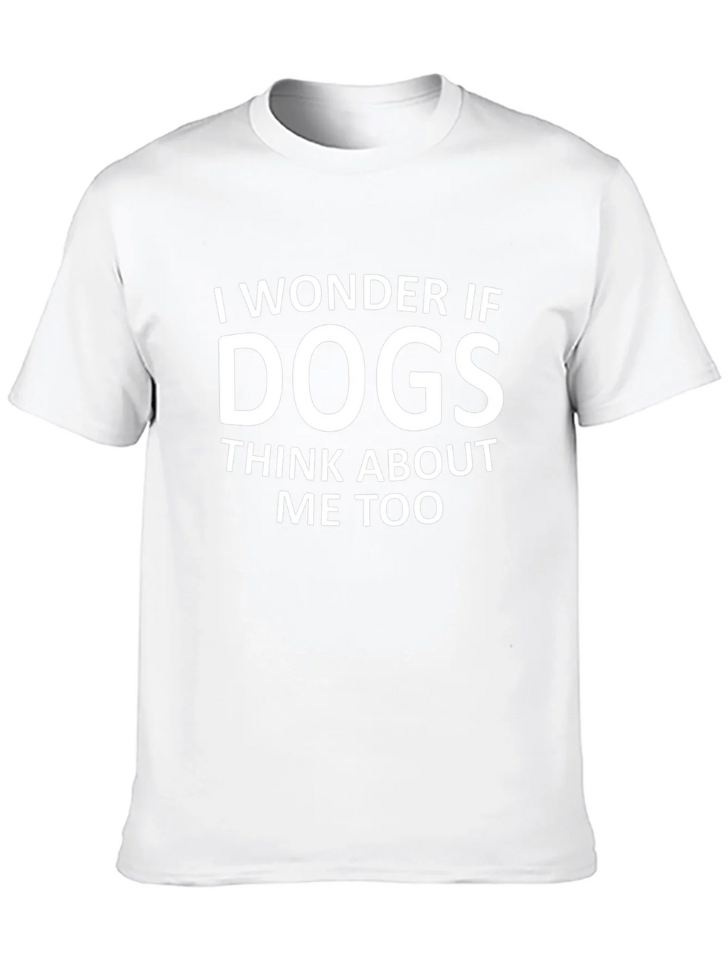I Wonder If Dogs Think About Me Too T-Shirt