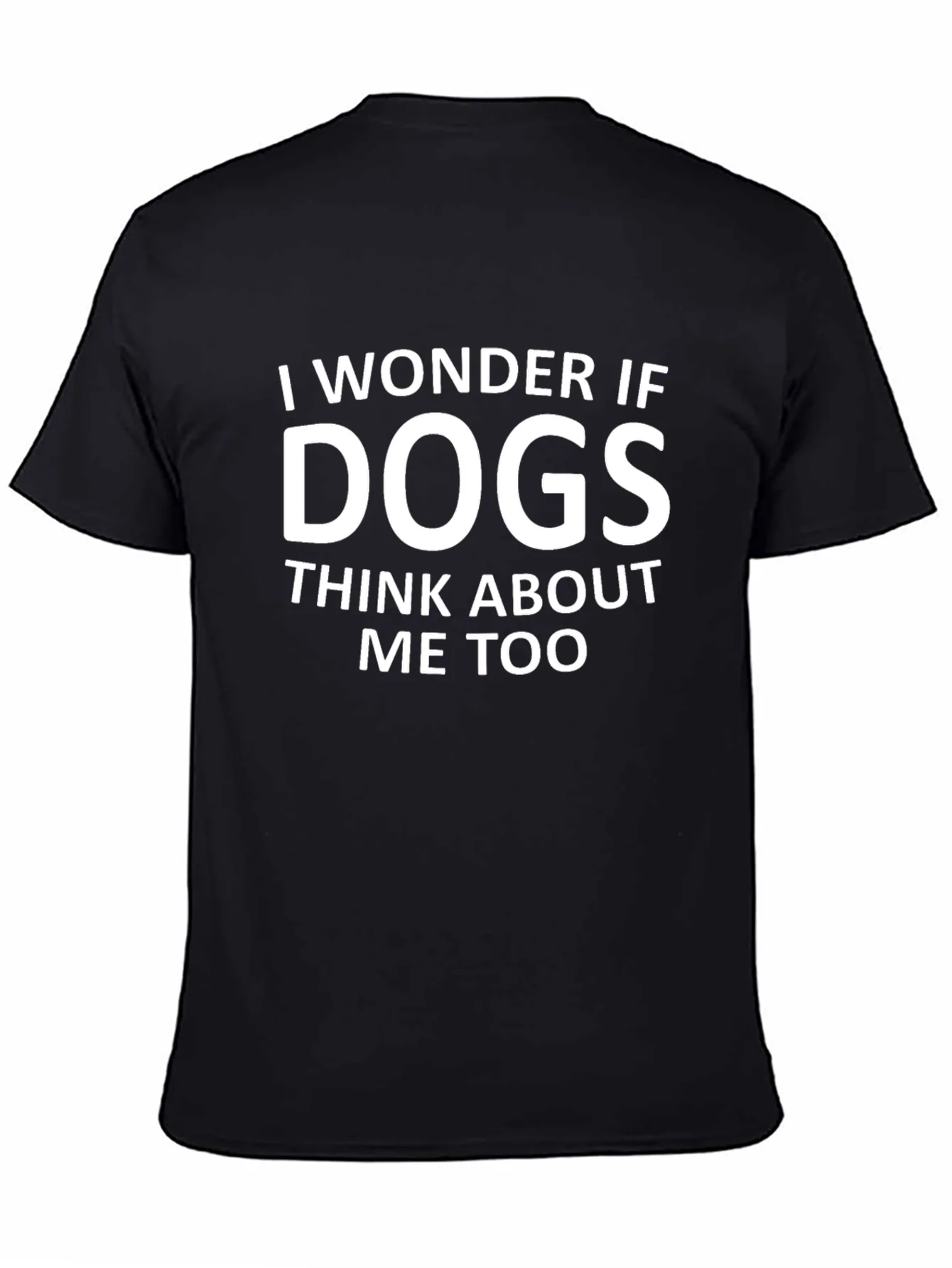 I Wonder If Dogs Think About Me Too T-Shirt