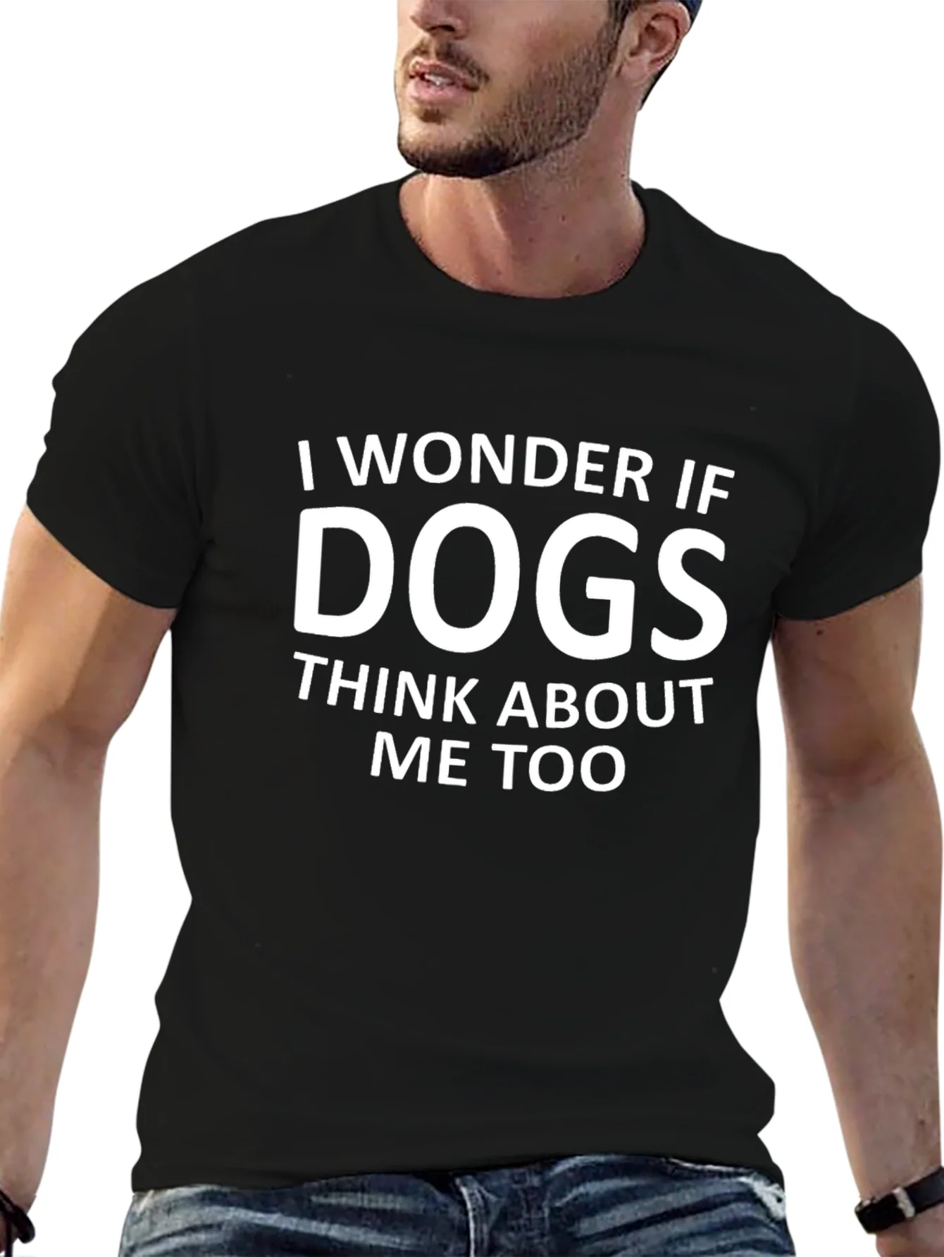 I Wonder If Dogs Think About Me Too T-Shirt
