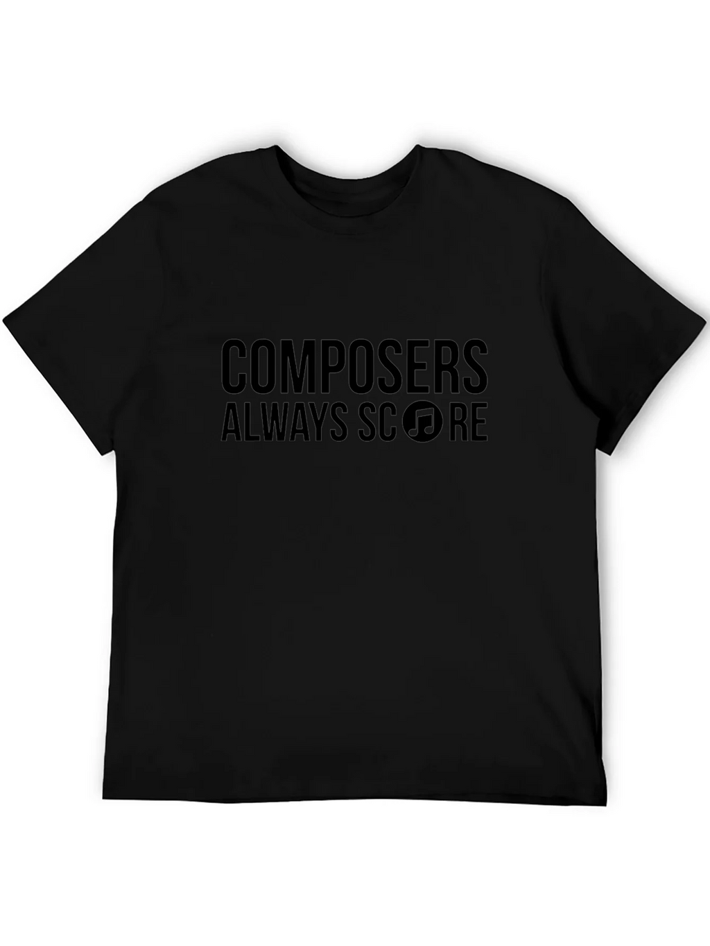 Composers Always Score Music T-Shirt