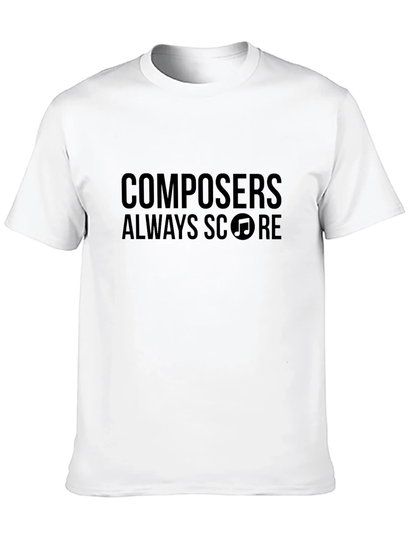 Composers Always Score Music T-Shirt