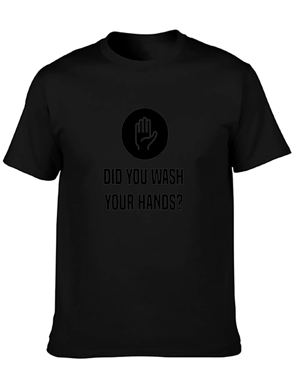Wash Your Hands T-Shirt