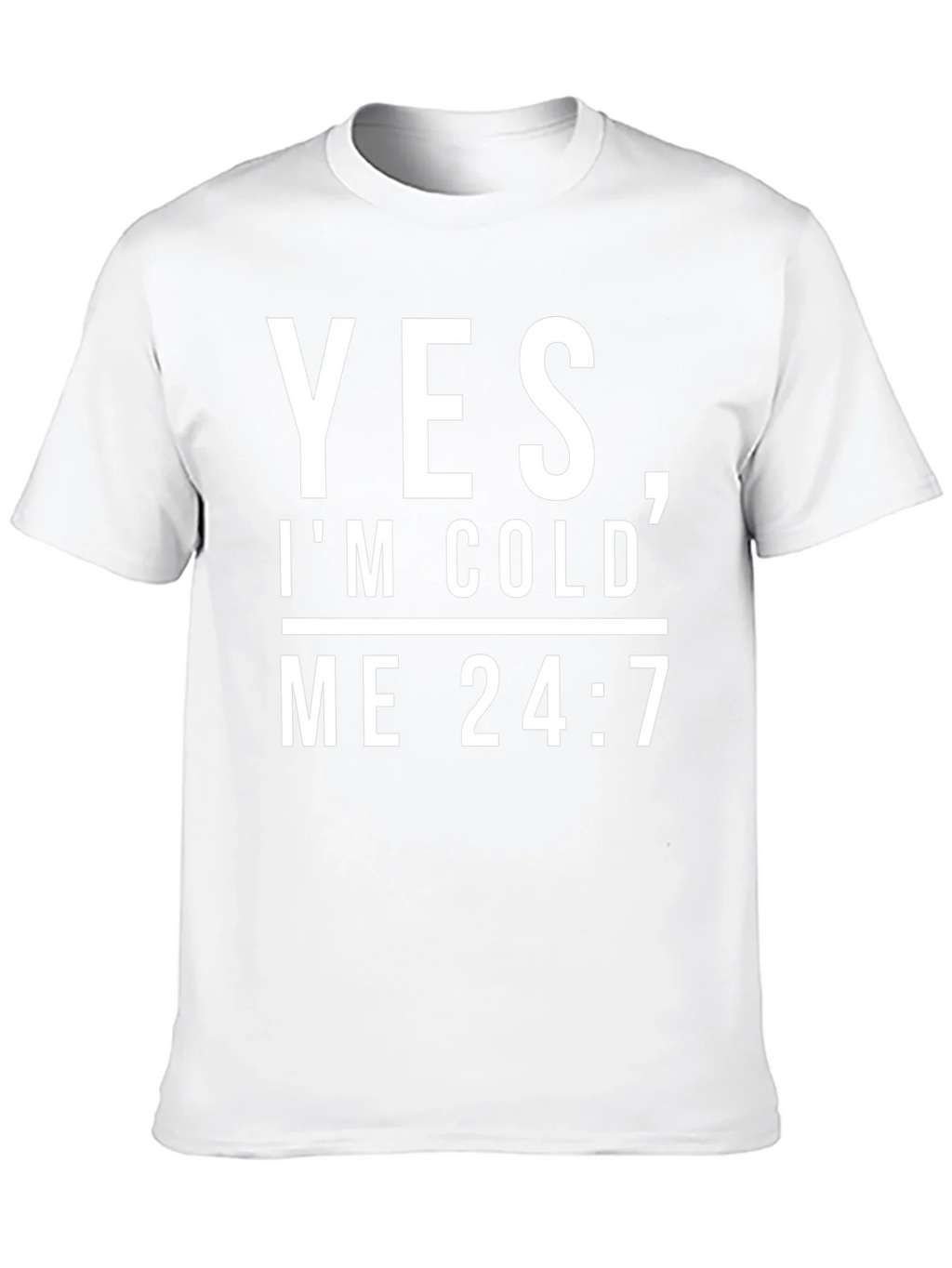Yes Im Cold Me 24/7 Black Graphic Tee