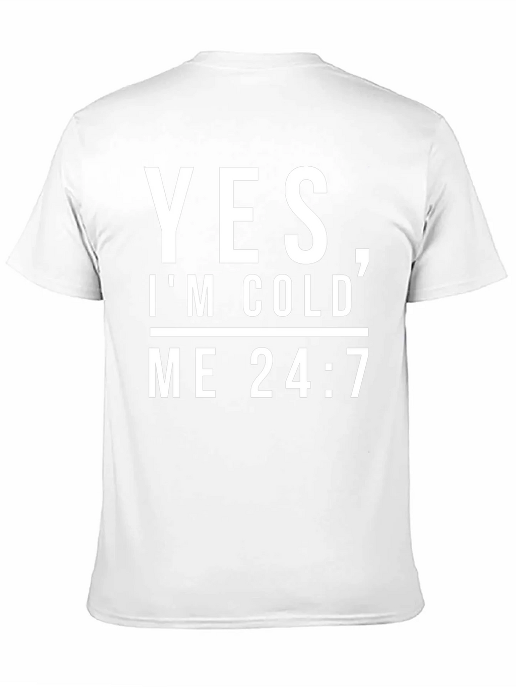 Yes Im Cold Me 24/7 Black Graphic Tee