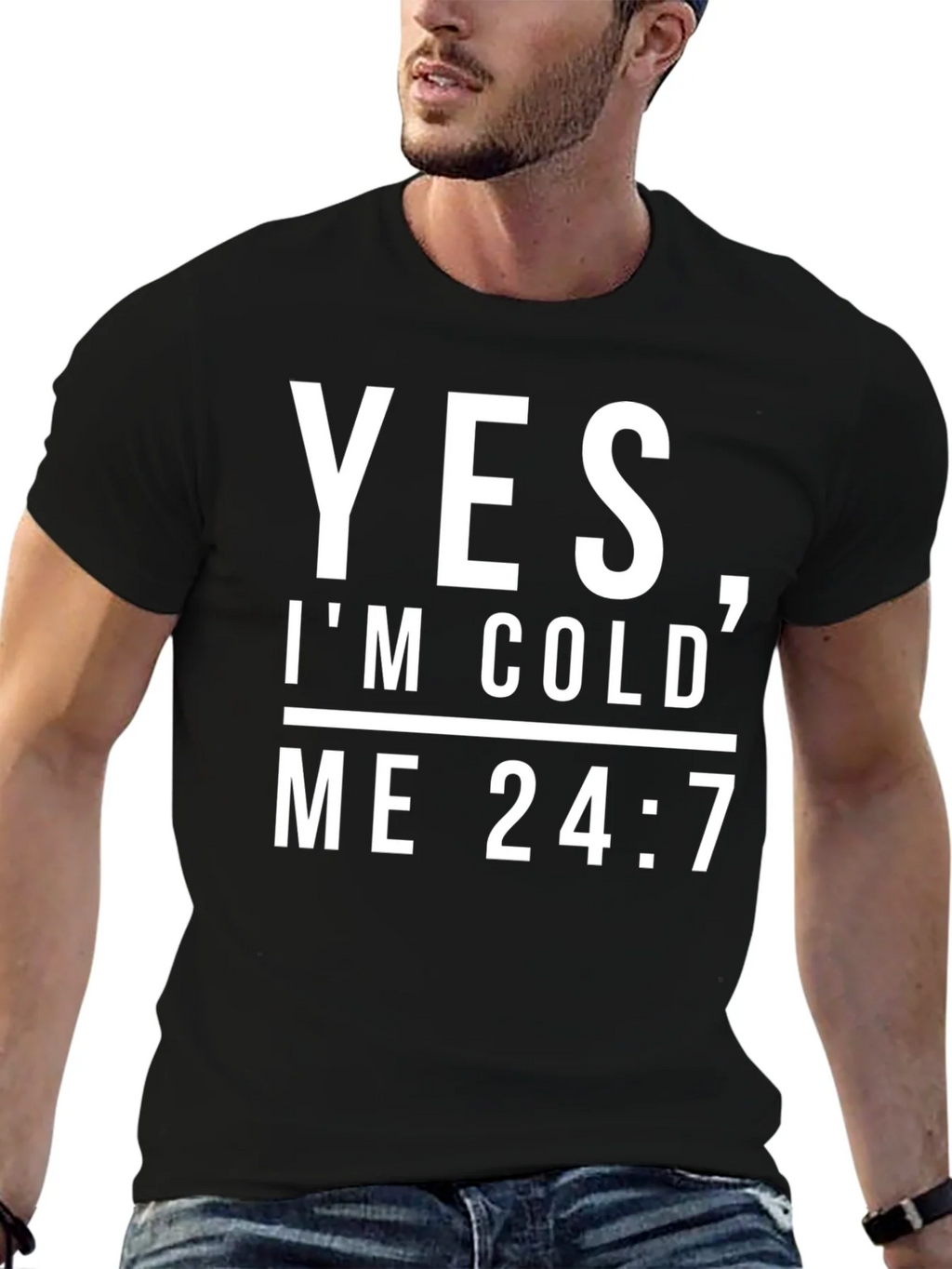 Yes Im Cold Me 24/7 Black Graphic Tee