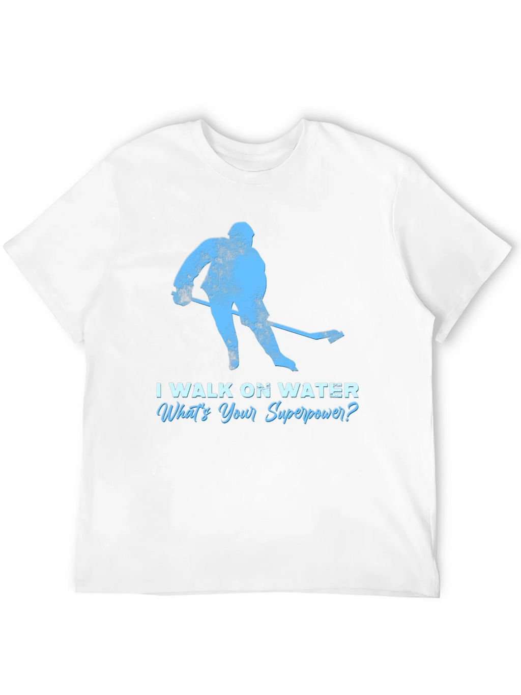 I Walk On Water Hockey T-Shirt - Superpower Tee