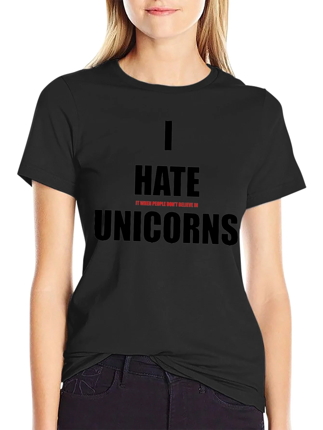 I Hate It When People Dont Believe In Unicorns T-Shirt