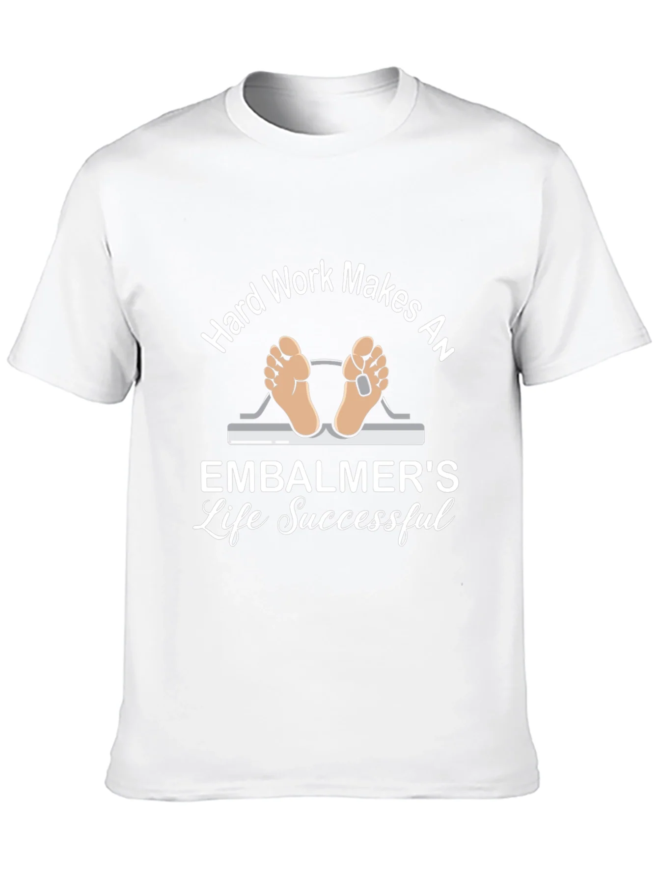 Embalmer Life T-Shirt - Hard Work Makes Successful