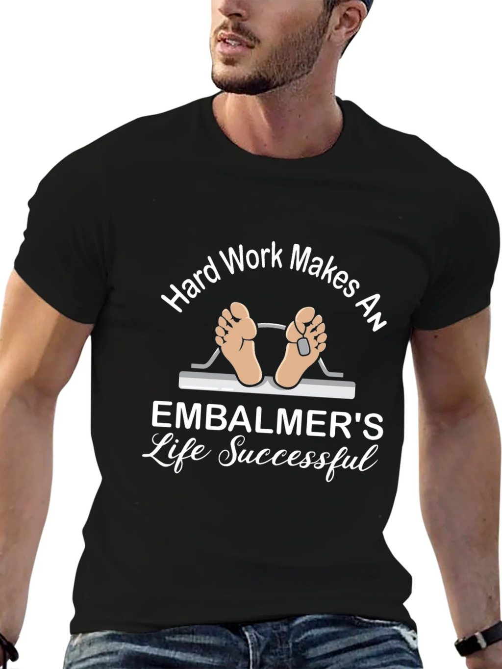 Embalmer Life T-Shirt - Hard Work Makes Successful