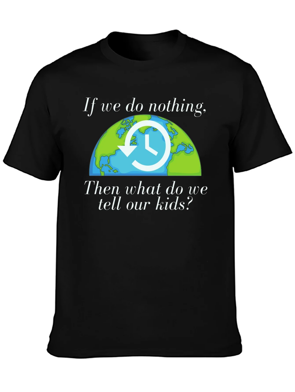 Climate Awareness T-Shirt - Earth Clock Design