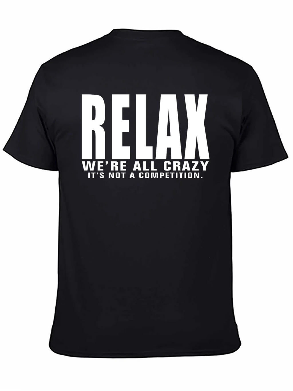 Relax Crazy Quote Black T-Shirt