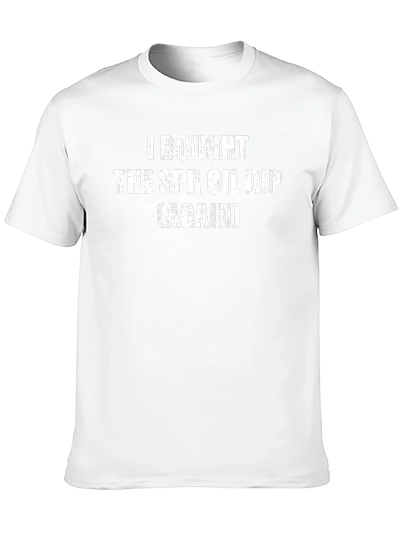 SPR Oil Dip T-Shirt - Humorous Sarcastic Tee