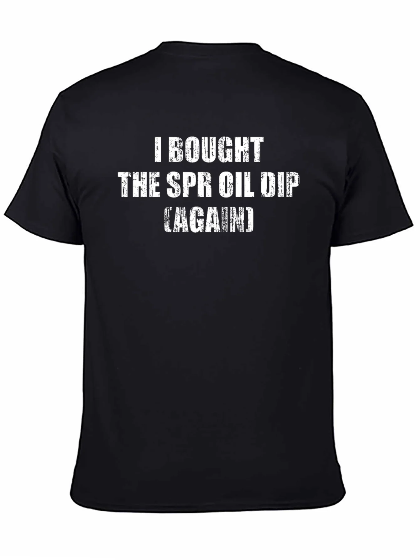 SPR Oil Dip T-Shirt - Humorous Sarcastic Tee