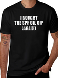 SPR Oil Dip T-Shirt - Humorous Sarcastic Tee