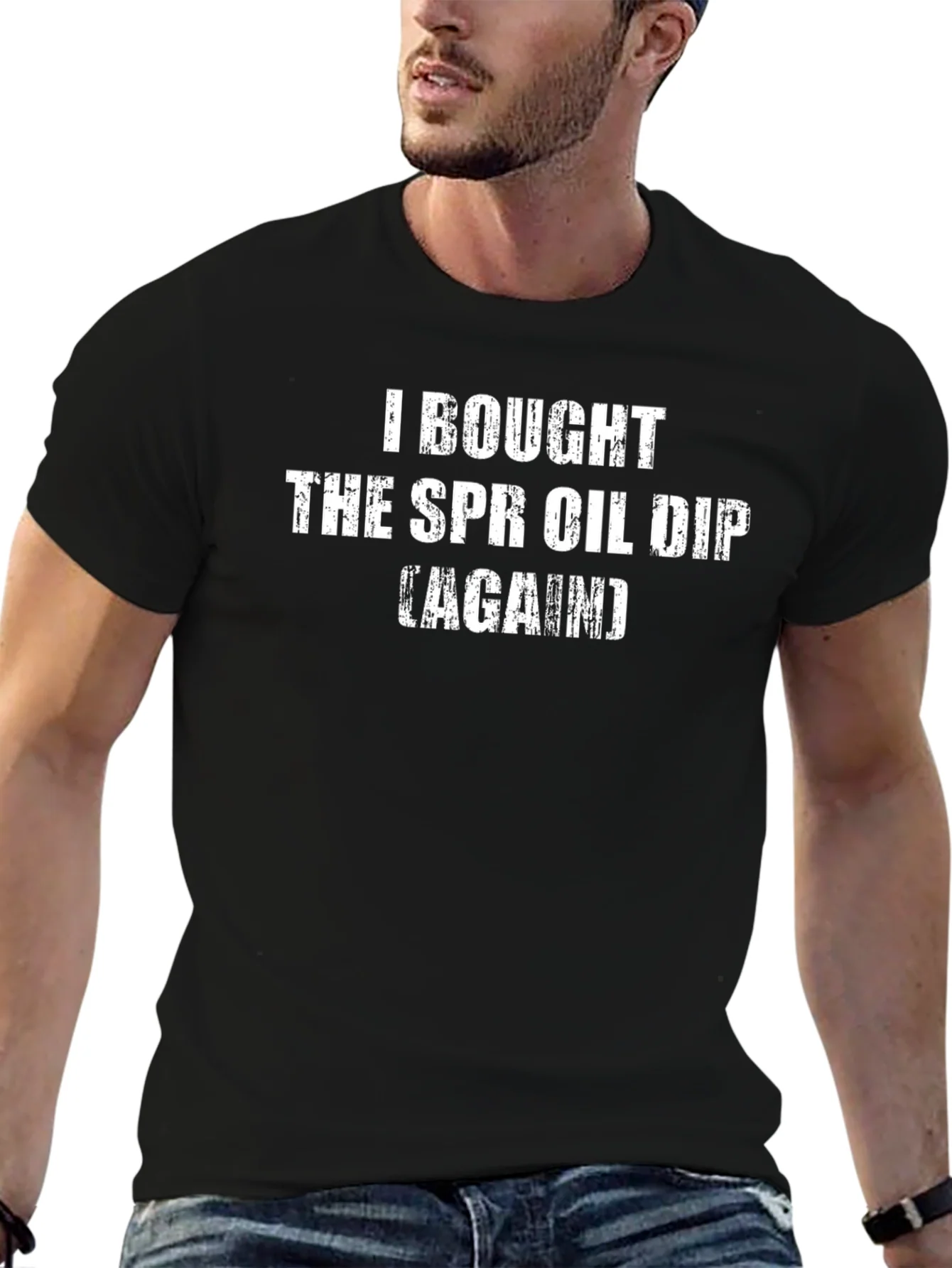 SPR Oil Dip T-Shirt - Humorous Sarcastic Tee